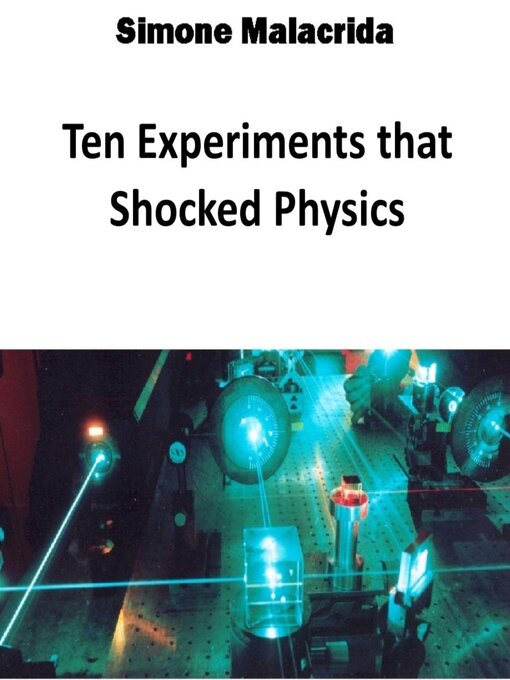 Title details for Ten Experiments that Shocked Physics by Simone Malacrida - Available